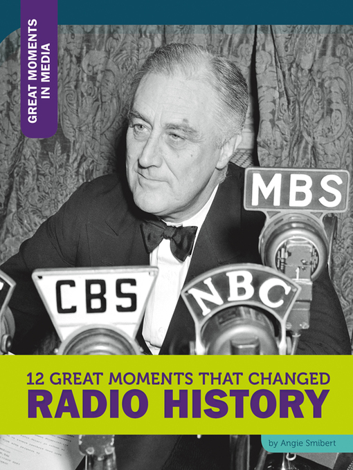 Title details for 12 Great Moments that Changed Radio History by Angie Smibert - Available